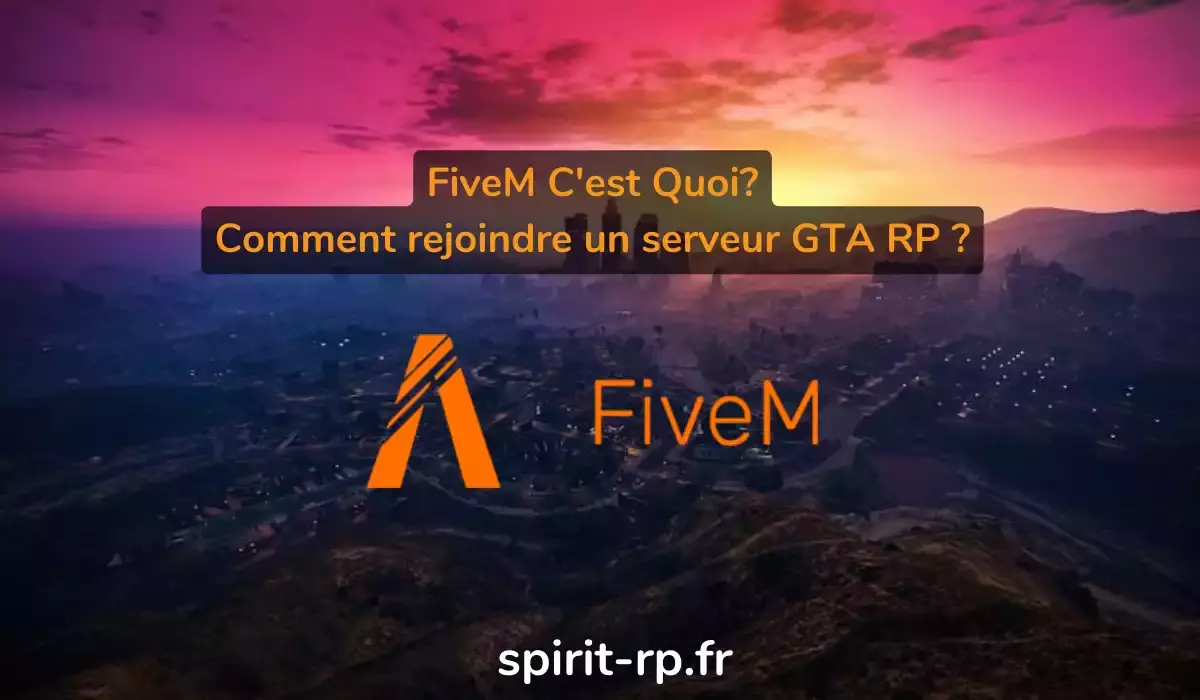 FiveM C'est quoi? Comment rejoindre un serveur GTA RP?